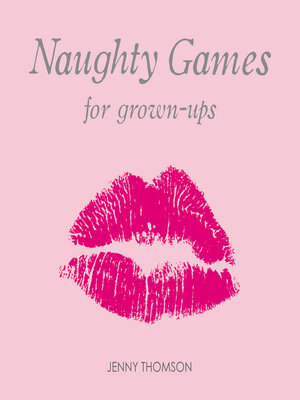 cover image of Naughty Games for Grown-Ups